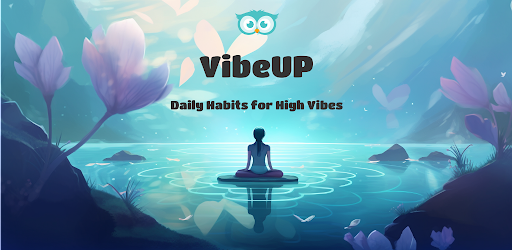 Header image for VibeUp: Manifest & Mindfulness
